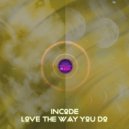 Incode - Love The Way You Do