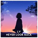 LV - Never Look Back