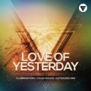 Clubmasters, Colin Rouge - Love Of Yesterday