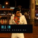 Bruno Browning - All In