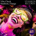 Stashion, Flanga - Vibe Check