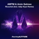 AMTM & Amin Salmee - Ricochet