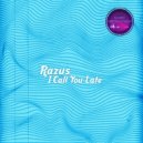 Razus - I Call You Late