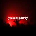 Yusca - Party 13