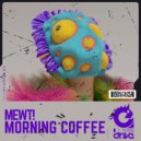 Mewt - Morning Coffee