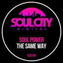 Soul Power - The Same Way