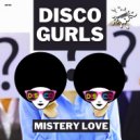 Disco Gurls - Mistery Love