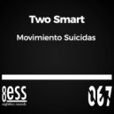 Two Smart - Movimiento Suicidas