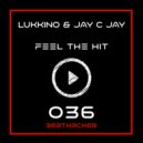 Lukkino & Jay C Jay - Feel The Hit