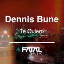 Dennis Bune - Te Quiero
