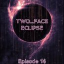 TWO_FACE - ECLIPSE