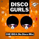 Disco Gurls - Che Idea