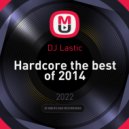 DJ Lastic - Hardcore the best of 2014