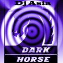 Dj Asia - Dark Horse