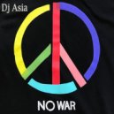 Dj Asia - No War!