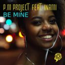 P.M Project Feat. Inami - Be Mine
