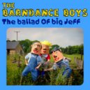 Barndance Boys - Ballad of Big Jeff