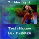 DJ Manny H - Tech House Mix 11-2022
