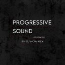 DJ Non Rex - Progressive Sound (Episode 22)