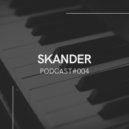 SKANDER - PODCAST #004