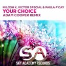 Milosh K, Victor Special, Paula P'cay - Your Choice