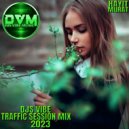 Djs Vibe - Traffic Session Mix 2023 (Hayit Murat)