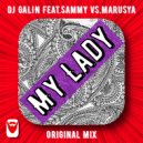 DJ GALIN feat.Sammy vs.Marusya - My Lady