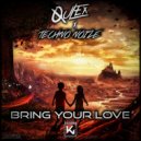 Qulex, Techno Noize - Bring your Love