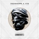 Technikore & JTS - Something I Can't See