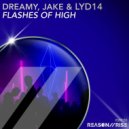 Dreamy & Jake & Lyd14 - Flashes of High