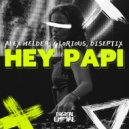Alex Helder, Glorious, Diseptix - Hey Papi