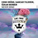 Cenk Eroge, Sancar Yildirim, Ozkan Berber - Never Mind