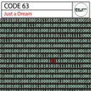 CODE 63 - Just a Dream