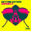 Gettoblasters - Superfly