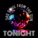 3rd Soul From the Sun - Tonight