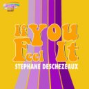 Stephane Deschezeaux - If You Feel It