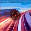 Back N Fourth & MOSE UK - Movin' Too Fast