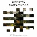 Tenorten - Dark Light
