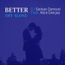 Serkan Demirel feat. Alice Deejay - Better off Alone