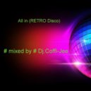 Dj.Coffi-Jee - All in (RETRO Disco)