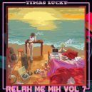 Timas Lucky - Relax Me Vol 7