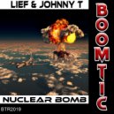 Lief & Johnny T - Nuclear Bomb