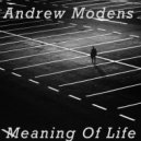 Andrew Modens - Meaning Of Life