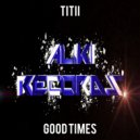 TiTii - Good Times