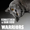 R3MAST3R3D, Alberto Feria, Dani Row - Warriors