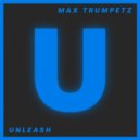 Max Trumpetz - Unleash