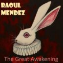 Raoul Mendez - The Great Awakening