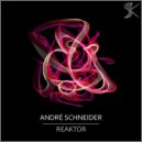André Schneider - Reaktor