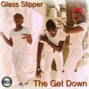 Glass Slipper - The Get Down