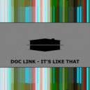 Doc Link - It's Like That